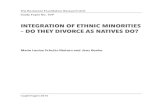 IntegratIon of ethnIc mInorItIes – do they dIvorce as ...€¦ · 20/01/2015 Integration of ethnic minorities -do they divorce as natives do? Marie Louise Schultz -Nielsen Rockwool