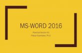 MS-Word 2016...5) Previewing and Printing a Document September 3, 2020 Microsoft Word: Pratya Nuankaew, Ph.D. 3 Open Ms-Word 2016 September 3, 2020 Microsoft Word: Pratya Nuankaew,