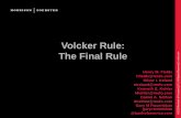 Volcker Rule: The Final Rule•Sponsoring, or acquiring or retaining an interest in, private equity and hedge funds . 3 Volcker Rule ... trading desk’s market-maker inventory are