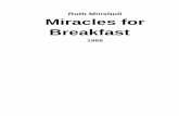Miracles for Breakfast - avalonlibrary.netavalonlibrary.net/ebooks/Scientology/Miracles_for_Breakfast.pdf · MIRACLES FOR BREAKFAST 4 RUTH MINSHULL PREFACE This book is for parents,