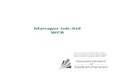 Manager Job-Aid WCB - Saskatchewan · o WCB hours using this timecode should be identified with a comment on the timecard as WCB. o If the claim is approved, the employee will receive