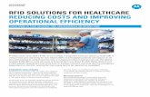 RFID SOLUTIONS FOR HEALTHCARE REDUCING COSTS AND IMPROVING OPERATIONAL EFFICIENCY · 2012. 7. 10. · REDUCING COSTS AND IMPROVING OPERATIONAL EFFICIENCY FOCUS MORE OF YOUR VALUABLE