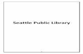 Seattle Public Library - Seattle.gov Home · parking garage door replacement; and 4th Avenue plaza berm repair. While these projects are essential for preserving the Library’s physical