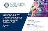MANAGING THE CV CARE REEMERGENCE€¦ · 2020-05-07  · © 2020 MedAxiom DO NOT DISTRIBUTE WITHOUT PERMISSION MANAGING THE CV CARE REEMERGENCE. Navigating the New CMS Flexibilities