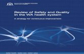 Review of Safety and Quality in the WA health system · Indeed the safety and quality of our health services, and ... Authority and also led Specialist Services Commissioning in West