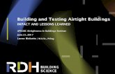 Building and Testing Airtight Buildings - BCBEC · 6/21/2017  · 5 Requirements for an Air Barrier #2: Air Impermeability Materials must be resistant to flow or air at pressures