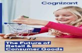 The Future of Retail & Consumer Goods...Consumer goods companies and retail have always been product-centric, with the focus on transferring products from an organization to a consumer.