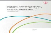 Microsoft SharePoint Server 2010 Performance Study | Dell ... · Microsoft SharePoint Server 2010 builds on the capabilities that were offered in Microsoft Ofﬁce SharePoint Server