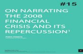 ON NARRATING THE 2008 FINANCIAL CRISIS AND ITS REPERCUSSION 1 · REPERCUSSION 1 Pablo Valdivia University of Groningen. 19 452 ... (2015) by Moreno-Caballud. As such, the current