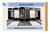 SS Mobility Services Portfolio 1 - sumasoft.bizsumasoft.biz/pdf/Mobility_Services.pdf · Suma Soft –Mobility Services Portfolio Introduction : Suma Soft has proven expertise in