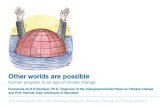 Other worlds are possible · Other worlds are possible Human progress in an age of climate change Forewords by R K Pachauri, Ph.D, ... popularised by ‘the American Dream’ is perhaps