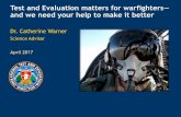 Test and Evaluation matters for warfighters and we need ... · been discovered without realistic live shots. These communication issues would not have been discovered without realistic