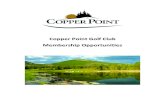 Copper Point Membership Opportunitiesfiles.ctctcdn.com/886b6d10101/bfe9615a-a74a-4453-a2ae-3aa0457d3154.pdf• 30% discount on soft goods in the Golf Shop • 10% discount on hard