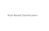 Rule Based Classification - web.iitd.ac.inweb.iitd.ac.in/~bspanda/rb.pdf · Rule Based Classification . Rule-Based Classifier ... class, and the other as negative class –Learn rules