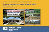 Cook County Land Bank TAP · 10/3/2019  · property values, and with growing numbers of vacant and boarded up properties that draw crime and reduce nearby home values.1 In Cook County,