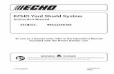 ECHO Yard Shield System · 2013. 10. 10. · ECHO YARD SHIELD SYSTEM 5 INSTRUCTION MANUAL ASSEMBLY CONVERTING BLOWER TO YARD SHIELD SYSTEM (PB-200) 1. Turn blower pipes counter clockwise