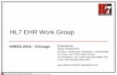 HL7 EHR Work Group€¦ · • EHR WG ballots, publishes PHR-S FM at ISO (16527) • Work begins on FM Framework for next Releases • Meaningful Use FP balloted and published •
