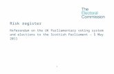 1 - electoralcommission.org.uk€¦  · Web viewRisk register. Referendum on the UK Parliamentary voting system and elections to the Scottish Parliament – 5 May 2011. Date: Author: