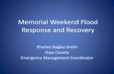 Memorial Weekend Flood Response and Recovery County... · to long term recovery. Long Term Recovery •Utilize your local organizations –Faith Based –Non Profit –Business •Have