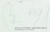SCULPTORS’ DRAWINGS€¦ · relation to her sculptures and are made to be seen entirely on their own terms. not all drawings are made for their own sake or to work out a way of