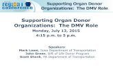 Supporting Organ Donor Organizations: The DMV Role · Just Say “Yes” to Organ Donation. Supporting Organ Donor Organizations: The DMV Role Monday, July 13, 2015 John Green Director