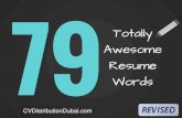 Totally Awesome 79 Resume Words - CV Distribution Services ... · Resume Words. A B C Advanced Analyzed Authored Automated Boosted Bolstered Budgeted Built Charted Closed Conceived