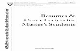 Resumes & Cover Letters for Master’s Students€¦ · A resume is a brief, informative summary of your abilities, education, and experience. It should highlight your strongest assets