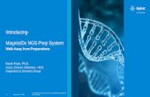Magnis/Dx NGS Prep System GenomeWeb Webinar · 2019. 11. 14. · Introducing-Magnis/Dx NGS Prep System Walk Away from Preparations Kevin Poon, Ph.D. Assoc. Director, Marketing –NGS