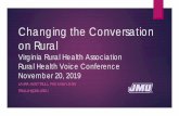 Changing the Conversation on RuralChanging the Conversation on Rural Virginia Rural Health Association Rural Health Voice Conference November 20, 2019 LAURA HUNT TRULL, PHD MSW LMSW