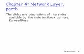 Chapter 4: Network Layer, partb · Chapter 4: Network Layer, partb The slides are adaptations of the slides available by the main textbook authors, Kurose&Ross . Network Layer 4-2