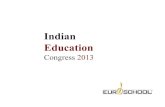 Indian Education · Indian Education Congress 2013. Andy Gray Head, Governing Council EuroSchool. EuroSchool, Whitefield. Educating the Next Generation of Educational Entrepreneurs