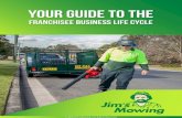 Franchisee Business Life Cycle - jimsmowing.sydneyjimsmowing.sydney/wp-content/uploads/2017/07/Your...Jim’s Mowing is one of the “most profitable franchises ... of Australia, says