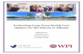 Evaluating Long-Term Health Care Options for the Elderly in Albania · 2015. 12. 17. · iii Abstract With the elderly population of Albania projected to increase by almost 40% in