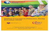 Italian Courses in Palermo, Sicily Pricelist 2019 · School Brochure 2019 via Quintino Sella 70, 90139, Palermo, ITALY Office phone +39 091 584954 Email info@ihpalermo.it Course Director