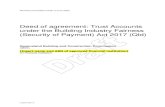 Deed of agreement: Trust Accounts under the Building ... · L\334377244.5 Deed of agreement: trust accounts under the Building Industry Fairness (Security of Payment) Act 2017 (Qld)