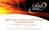 REACH and its impact on base oils and lubricants marketsatiel.org/images/presentations-papers/ATIEL_ICIS_REACH_presentati… · lubricants markets ICIS World Base Oils & Lubricants