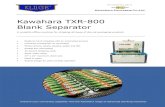Kawahara TXR-800 Blank Separator - Brandtjen and Kluge · 2015. 11. 5. · Kawahara TXR-800 Blank Separator Improve your converting capability with the Kawahara range of advanced