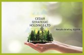 CEDAR STRATEGIC HOLDINGS LTDetcsingapore.listedcompany.com/newsroom/3Q2016... · Holdings Ltd (CSH) that this presentation contain all information that an investor may require. ...