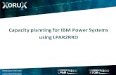 Capacity planning for IBM Power Systems using LPAR2RRD · •IBM PowerVM Active Memory Sharing •VMware •Consumption is not so dynamic as CPU –i.e. database memory consumption