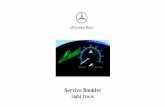 Service Booklet - Mercedes-Benz of Raleigh...7 Your authorized Mercedes-Benz Light Truck Center will certify in the service booklet that all services have been carried out. The next