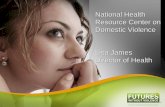 National Health 1 Resource Center on Domestic Violence Lisa … · Studies show: Women support screening No harm in screening for DV Interventions improve health and safety of women
