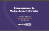 Convergence in Metro Area Networks · 2017. 2. 6. · page 6 IP Telephony Drives Convergence Converged networks permit service providers to broaden their markets ¥Can offer telephone