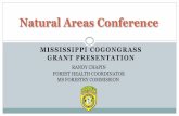 MISSISSIPPI COGONGRASS GRANT PRESENTATION · GRANT PRESENTATION Natural Areas Conference RANDY CHAPIN FOREST HEALTH COORDINATOR MS FORESTRY COMMISSION. According to USFS data, Cogongrass