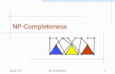 NP-Completeness - University of Richmond · 2014. 3. 20. · Spring 2014 NP-Completeness 27 Problem Reduction ! A general problem M is polynomial-time reducible to a general problem