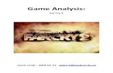 Game Analysis of Far Cry 2 by Jakob Lindh...3 1.Introduction This game analysis will be about the PC version of Far Cry 2. I will start with the single player experience of Far Cry