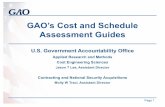 GAO’s Cost and Schedule Assessment Guides · 2019. 5. 17. · Cost Estimating and Assessment Guide • Outlines GAO’s criteria for assessing cost estimates during audits • Drafted