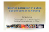 Science Education in public special school in Nanjing · Song xiuling Teaching supervisor on special education Nanjing Teaching Research Office. ... technology palace. ... visitting