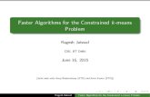 Faster Algorithms for the Constrained k-means Problemrjaiswal/Files/list-k-means-slides.pdf · k-means Clustering Problem Problem (k-means) Given n points X ˆRd, and an integer k,