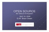 OPEN SOURCE - E-LISeprints.rclis.org/11464/1/BCLA.opensource.080418_Owen.pdf · April 18, 2008 BC Sitka & Evergreen Implementation 2 Open Source: OED definition open source a. Computing