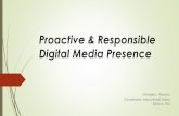 Proactive & Responsible Digital Media Presence · 2019. 8. 28. · by Seo, Harn, Ebrahim, & Aldana, 2016) level of social media use is positively associated with level of perceived